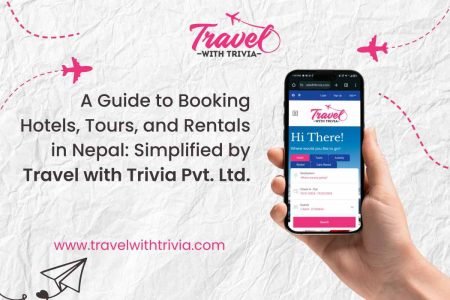 A Guide to Booking Hotels, Tours, and Rentals in Nepal: Simplified by Travel with Trivia