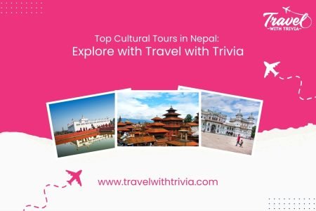 Top Cultural Tours in Nepal: Explore with Travel with Trivia