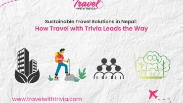 Sustainable Travel Solutions in Nepal: How Travel with Trivia Leads the Way